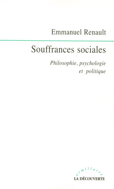 Souffrances sociales - Emmanuel Renault - La Découverte