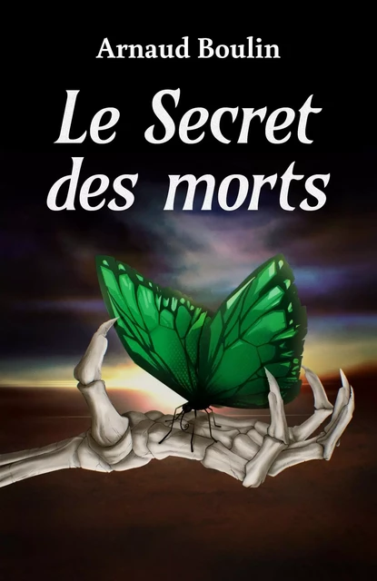 Le Secret des morts - Arnaud Boulin - Librinova