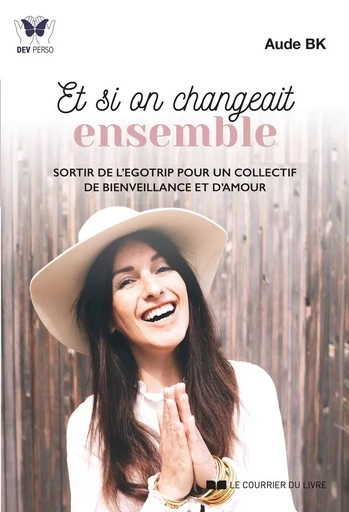 Et si on changeait ensemble - Aude BK - Courrier du livre