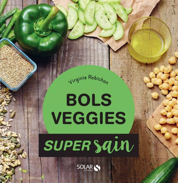 Bols veggies - super sain - Virginie Robichon - edi8