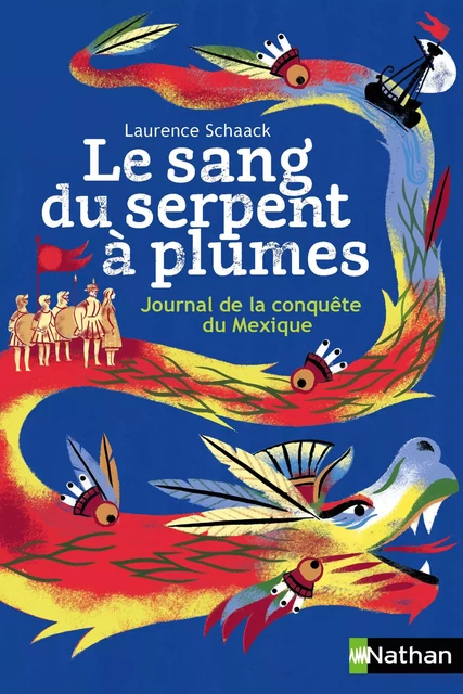 Le sang du serpent à plumes - Laurence Schaack - Nathan