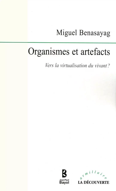 Organismes et artefacts - Miguel Benasayag - La Découverte