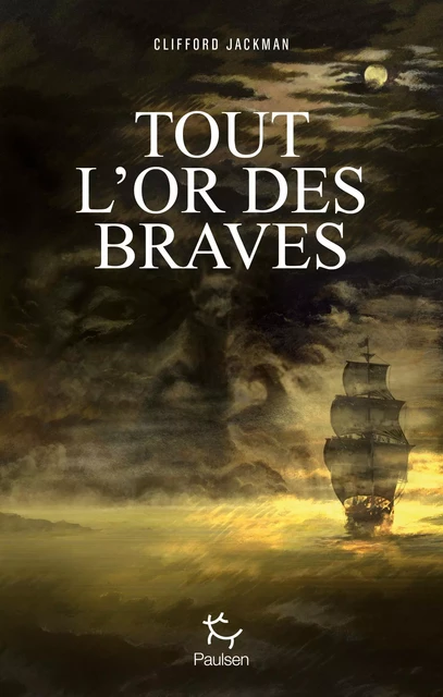 Tout l'or des braves - Clifford Jackman - PAULSEN