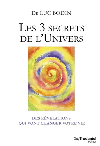 Les 3 secrets de l'Univers - Des révélations qui vont changer votre vie -  Collectif - Tredaniel