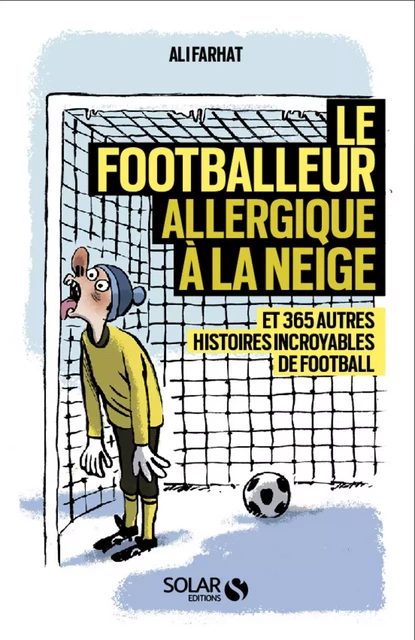 Le footballeur allergique à la neige - Ali Farhat - edi8