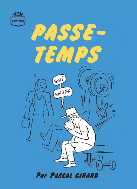 Passe-temps - Pascal Girard - Éditions Pow Pow