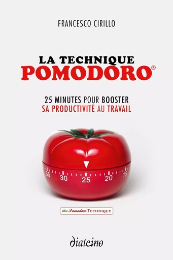 La technique Pomodoro - Francesco Cirillo - Tredaniel