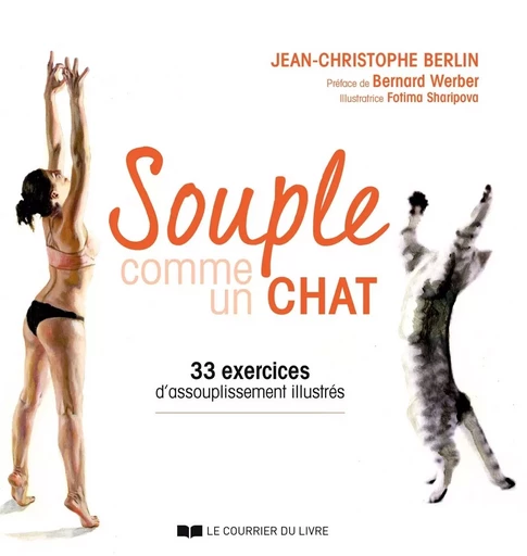 Souple comme un chat - 33 exercices d'assouplissement illustrés - Jean-Christophe Berlin - Courrier du livre