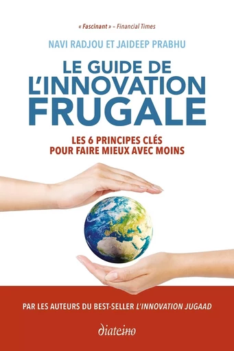 Le guide de l'innovation frugale - Les 6 principes clés pour faire mieux avec moins - Jaideep Prabhu, Navi Radjou - Tredaniel