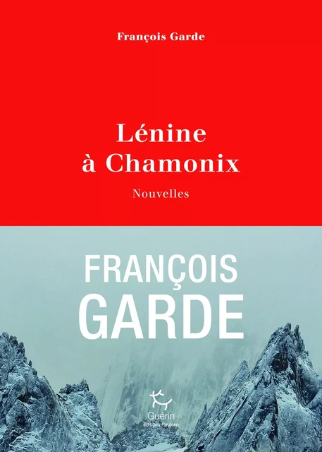 Lénine à Chamonix - Nouvelles - François GARDE - PAULSEN