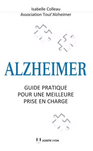 Alzheimer : Guide pratique pour une meilleure prise en charge - Isabelle Colleau - Tredaniel