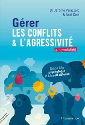 Gérer les conflits et l'agressivité au quotidien