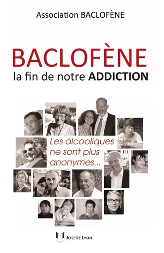 Baclofène, la fin de notre addiction - Les alcooliques ne sont plus anonymes -  Association Baclofène - Tredaniel