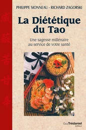 La diététique du Tao - Une sagesse millénaire au service de voytre santé