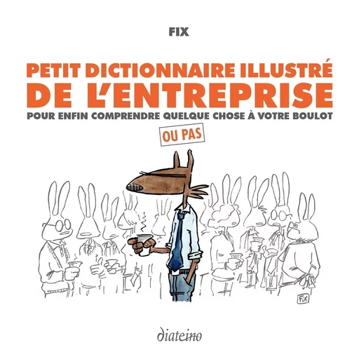 Petit dictionnaire illustré de l'entreprise - Pour enfin comprendre quelque chose à votre boulot - François-Xavier Chenevat - Tredaniel