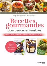 Recettes gourmandes pour personnes sensibles - Sans gluten, sans lait, sans oeufs, 100 % végétales