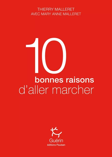 10 bonnes raisons d'aller marcher - Thierry Malleret, Mary Anne Malleret - PAULSEN