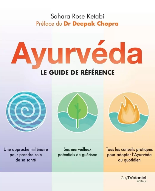 Ayurvéda - Le guide de référence - Deepak Chopra, Sahara Rose Ketabi - Tredaniel