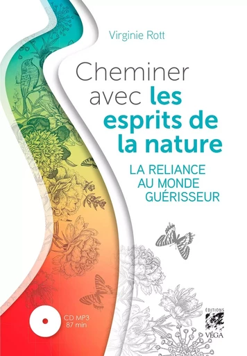 Cheminer avec les esprits de la nature - La reliance au monde guérisseur - Virginie Rott - Tredaniel