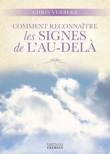 Comment reconnaître les signes de l'au-delà - Chris Verbeke - Courrier du livre