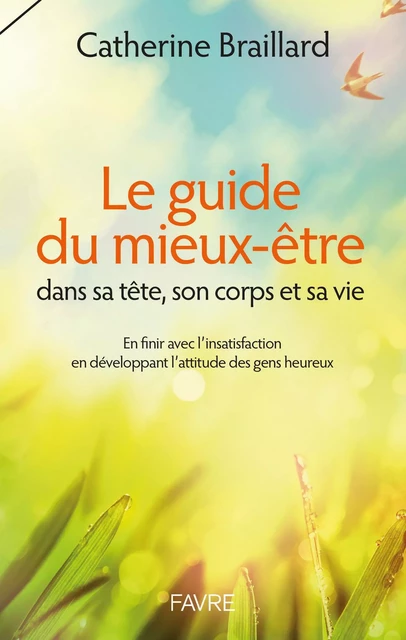 Guide du mieux-être dans sa tête, son corps et sa vie - Catherine Braillard - Groupe Libella