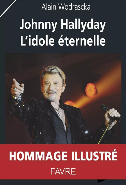 Johnny Hallyday - L'idole éternelle - Alain Wodrascka - Groupe Libella