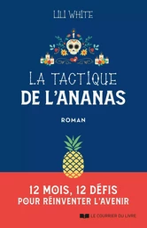 La tactique de l'ananas - 12 mois, 12 défis pour réinventer l'avenir