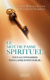 Le mot de passe spirituel - Vous le connaissez, vous l'avez juste oublié?