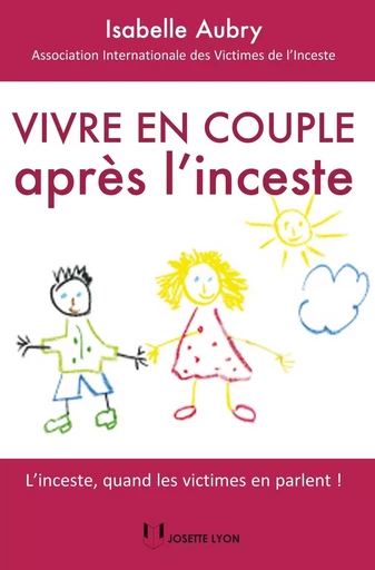 Vivre en couple après l'inceste - L'inceste, quand les victimes en parlent ! - Isabelle Aubry - Tredaniel