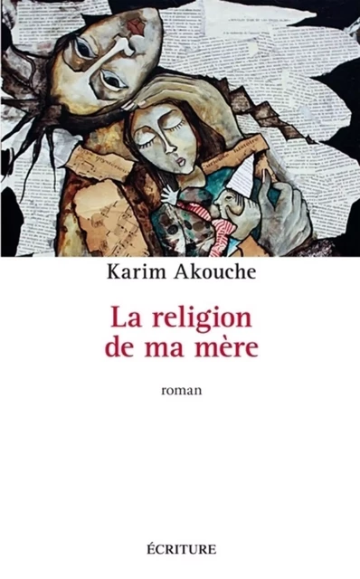 La religion de ma mère - Karim Akouche - L'Archipel