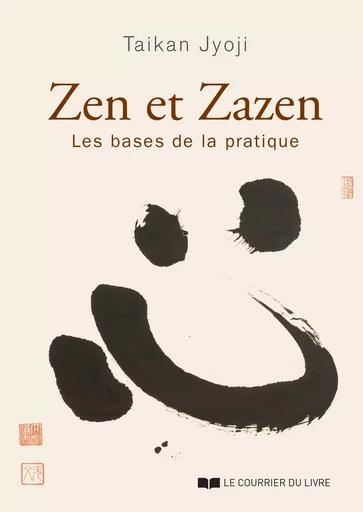 Zen et zazen - Les bases de la pratique - Taikan Jyoji - Courrier du livre