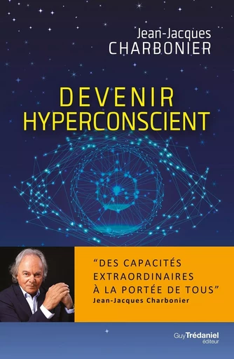 Devenir hyperconscient - Jean-Jacques Charbonier - Tredaniel