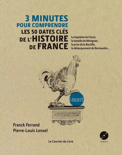 3 minutes pour comprendre les 50 dates clés de l'histoire de france - Le baptême de Clovis, la batai - Franck Ferrand, Pierre-Louis Lensel - Courrier du livre