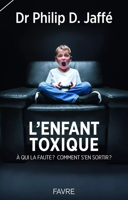 L'enfant toxique - Philip Jaffé - Groupe Libella