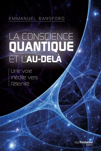 La conscience quantique et l'au-delà - Emmanuel Ransford - Tredaniel