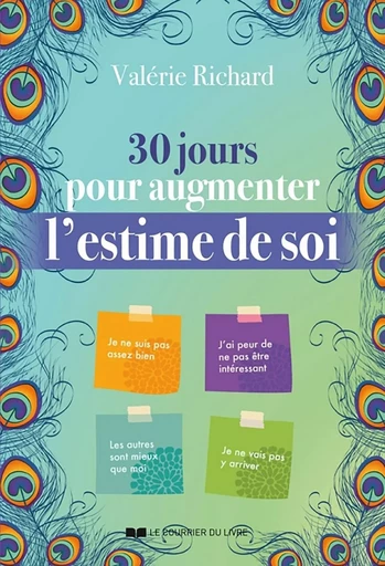 30 jours pour augmenter l'estime de soi - Valérie Richard - Courrier du livre