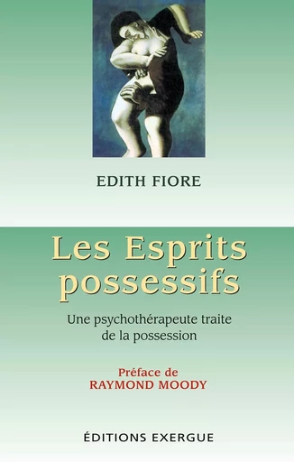 Les Esprits possessifs - Edith Fiore - Courrier du livre