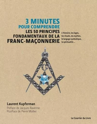 3 minutes pour comprendre les 50 principes fondamentaux de la franc-maçonnerie