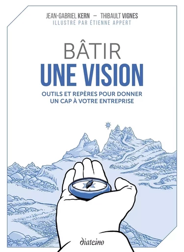 Bâtir une vision - Outils et repères pour donner un cap à votre entreprise - Thibault Vignes, Jean-Gabriel Kern - Tredaniel