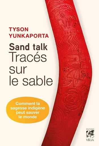 Sand talk - Tracés sur le sable - Tyson Yunkaporta - Tredaniel