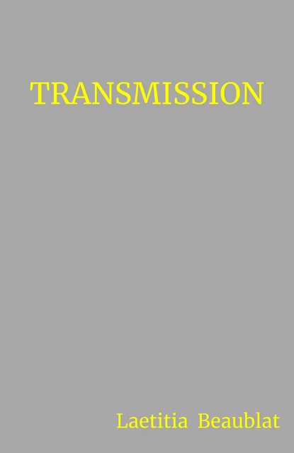 Transmission - Laetitia Beaublat - Librinova