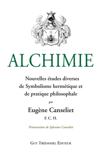 Alchimie : Nouvelles études diverses de Symbolisme hermétique et de pratique philosophale - Eugène Canseliet - Tredaniel