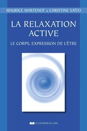 La relaxation active - Le corps, expression de l'être