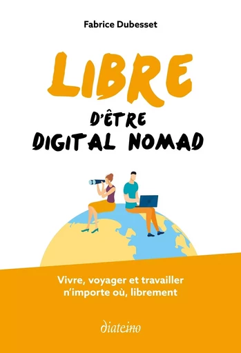 Libre d'être digital nomad - Fabrice Dubesset - Tredaniel