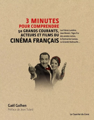 3 minutes pour comprendre les 50 grands courants, acteurs et films du cinéma français - Gaël Golhen - Courrier du livre