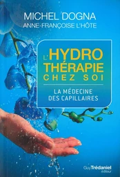 L'hydrotherapie chez soi - La médecine des capillaires