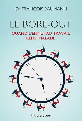 Le Bore out - Quand l'ennui au travail rend malade - François Baumann - Tredaniel