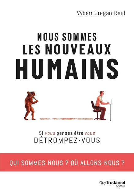 Nous sommes les nouveaux humains - Vybarr Cregan-Reid - Tredaniel