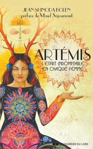 Artémis - L'esprit indomptable en chaque femme - Jean Shinoda bolen - Courrier du livre