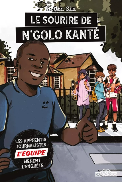 L'Équipe - Le Sourire de N'Golo Kanté -  L'équipe, Robin Six - edi8